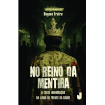 No reino da mentira: A (des)informação na linha de frente da saúde