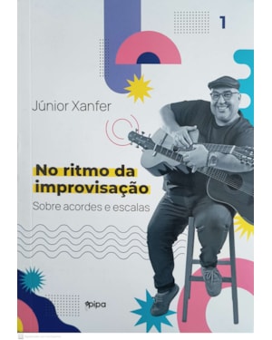 NO RITMO DA IMPROVISAÇÃO - SOBRE ACORDES E ESCALAS