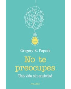 NO TE PREOCUPES - UNA VIDA SIN ANSIEDAD