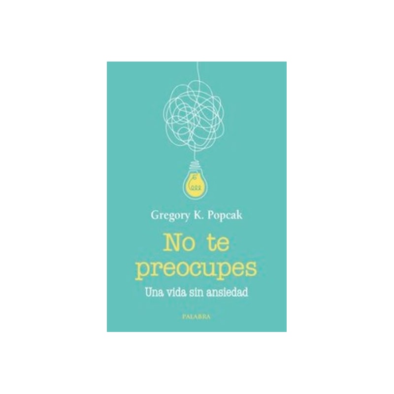 NO TE PREOCUPES - UNA VIDA SIN ANSIEDAD