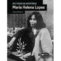 No Tear da História: Maria Helena Lopes