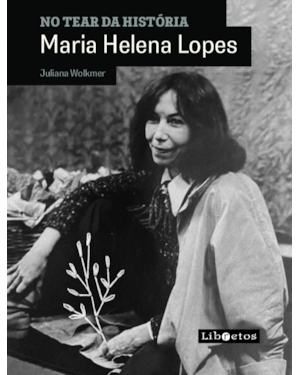 No Tear da História: Maria Helena Lopes