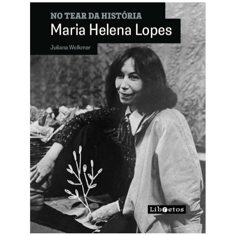 No Tear da História: Maria Helena Lopes