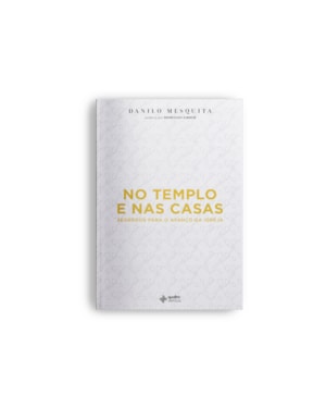 NO TEMPLO E NAS CASAS