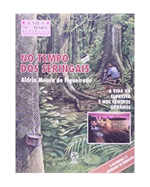 NO TEMPO DOS SERINGAIS - 5