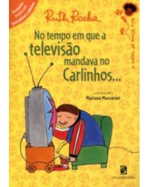 No tempo em que a televisão mandava no Carlinhos...