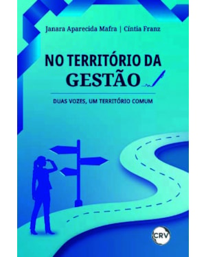 NO TERRITÓRIO DA GESTÃO: DUAS VOZES, UM TERRITÓRIO COMUM