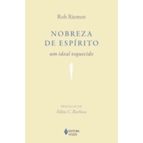NOBREZA DE ESPÍRITO - UM IDEAL ESQUECIDO