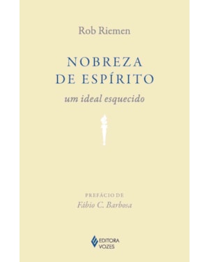 NOBREZA DE ESPÍRITO - UM IDEAL ESQUECIDO