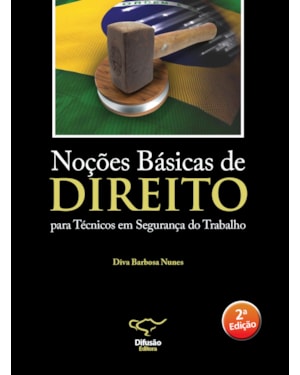NOÇÕES BÁSICAS DE DIREITO: PARA TÉCNICOS EM SEGURANÇA DO TRABALHO