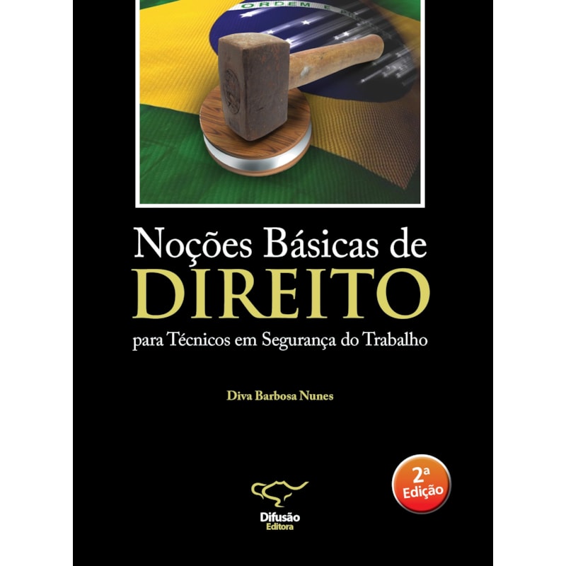NOÇÕES BÁSICAS DE DIREITO: PARA TÉCNICOS EM SEGURANÇA DO TRABALHO