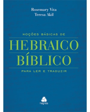 Noções básicas de Hebraico bíblico: Para ler e traduzir