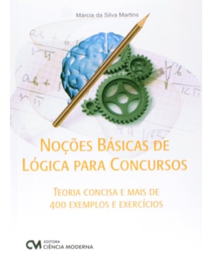 NOCOES BASICAS DE LOGICA PARA CONCURSOS - TEORIA CONCISA E MAIS DE 400 EXEM - 1