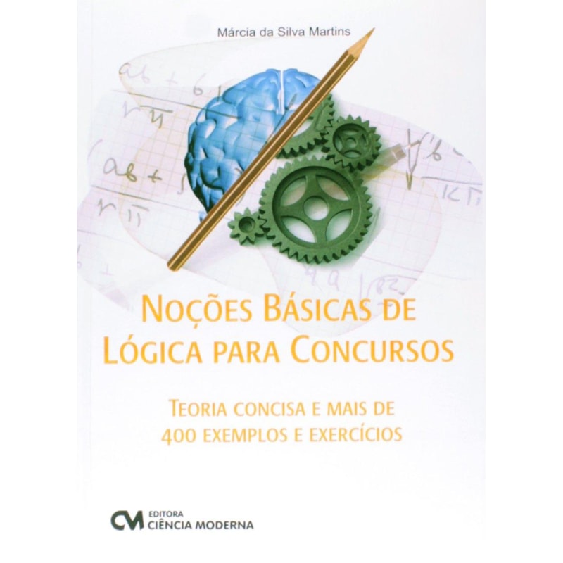 NOCOES BASICAS DE LOGICA PARA CONCURSOS - TEORIA CONCISA E MAIS DE 400 EXEM - 1