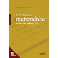 NOÇÕES BÁSICAS DE MATEMÁTICA COMERCIAL E FINANCEIRA