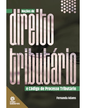 NOÇÕES DE DIREITO TRIBUTÁRIO E CÓDIGO DE PROCESSO TRIBUTÁRIO