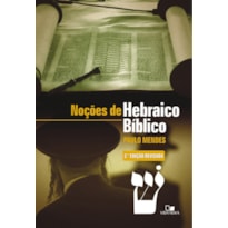 NOÇÕES DE HEBRAICO BÍBLICO - 2ª EDIÇÃO REVISADA