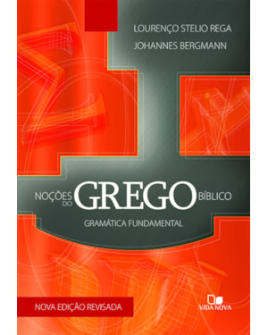 Noções do grego bíblico: gramática fundamental - 3ª ed.