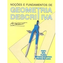 NOÇÕES E FUNDAMENTOS DE GEOMETRIA DESCRITIVA