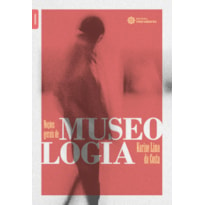 NOÇÕES GERAIS DE MUSEOLOGIA