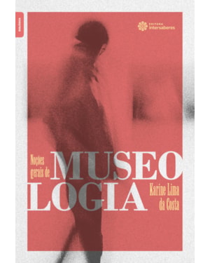 NOÇÕES GERAIS DE MUSEOLOGIA