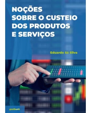 Noções sobre o custeio dos produtos e serviços