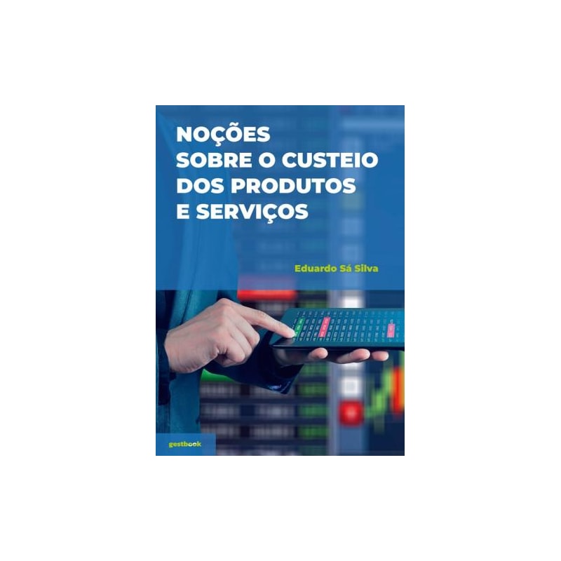 Noções sobre o custeio dos produtos e serviços