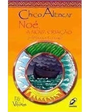 NOE A NOVA CRIACAO - SABEDORIA E ECOLOGIA