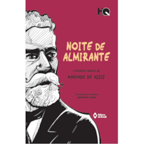 NOITE DE ALMIRANTE E OUTROS CONTOS DE MACHADO DE ASSIS