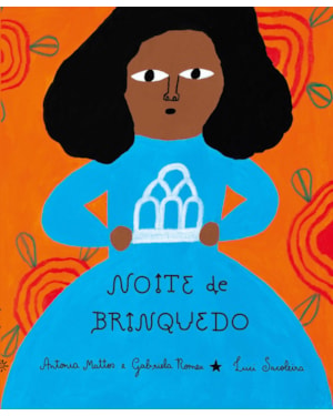 NOITE DE BRINQUEDO: (SELO DISTINÇÃO - CÁTEDRA UNESCO DE LEITURA 2023)