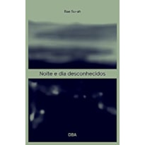 NOITE E DIA DESCONHECIDOS