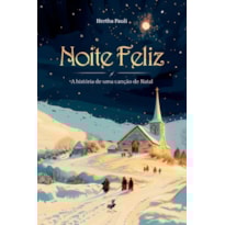 NOITE FELIZ - A HISTÓRIA DE UMA CANÇÃO DE NATAL