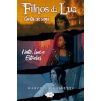 NOITE, LUA E ESTRELAS: CONTOS DA SAGA FILHOS DA LUA