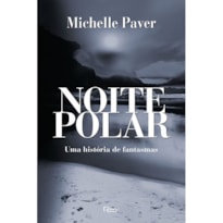 NOITE POLAR: UMA HISTÓRIA DE FANTASMAS