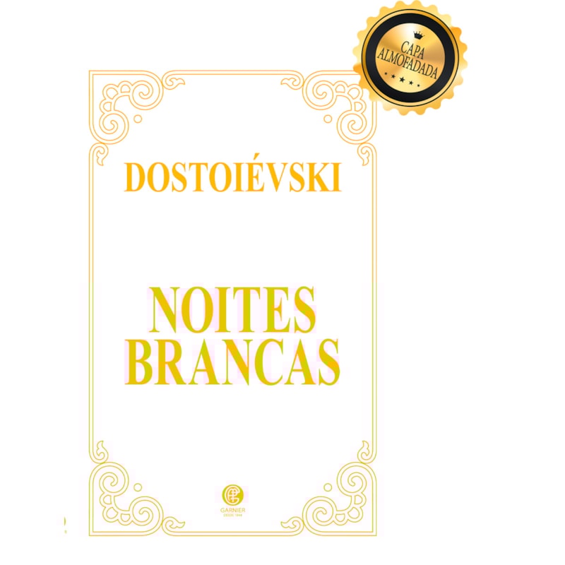 NOITES BRANCAS - EDIÇÃO DE LUXO ALMOFADADA