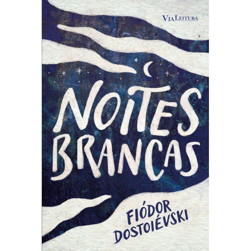NOITES BRANCAS - FIÓDOR DOSTOIÉVSKI