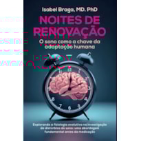 NOITES DE RENOVAÇÃO: O SONO COMO A CHAVE DA ADAPTAÇÃO HUMANA