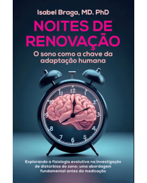 NOITES DE RENOVAÇÃO: O SONO COMO A CHAVE DA ADAPTAÇÃO HUMANA