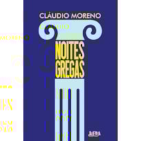 Noites gregas: histórias, mitos e encantos do mundo antigo
