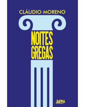 Noites gregas: histórias, mitos e encantos do mundo antigo