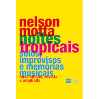 NOITES TROPICAIS: SOLOS, IMPROVISOS E MEMÓRIAS MUSICAIS