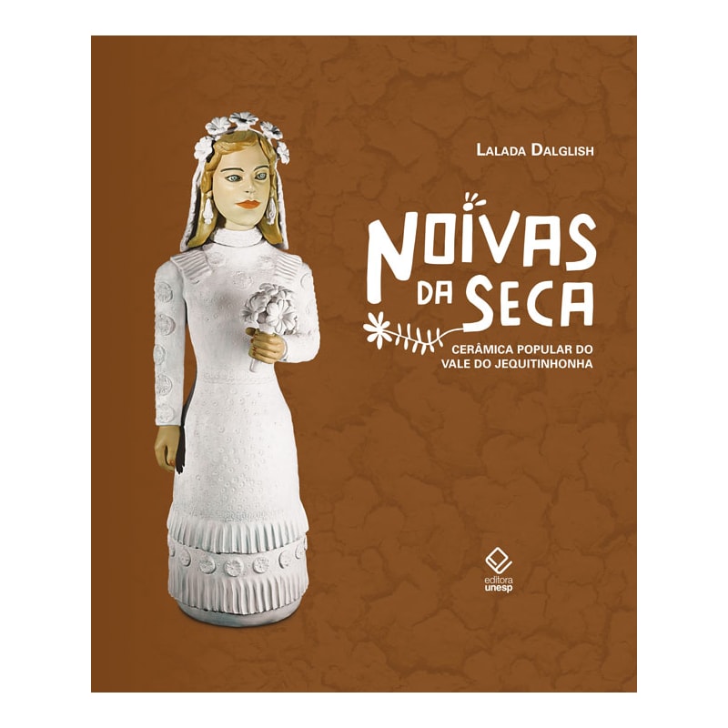 NOIVAS DA SECA - 2ª EDIÇÃO: CERÂMICA POPULAR DO VALE DO JEQUITINHONHA
