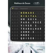 Nômade digital: um guia para você viver e trabalhar como e onde quiser