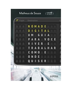 NÔMADE DIGITAL: UM GUIA PARA VOCÊ VIVER E TRABALHAR COMO E ONDE QUISER