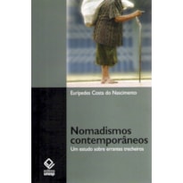 NOMADISMOS CONTEMPORÂNEOS - UM ESTUDO SOBRE ERRANTES TRECHEIROS