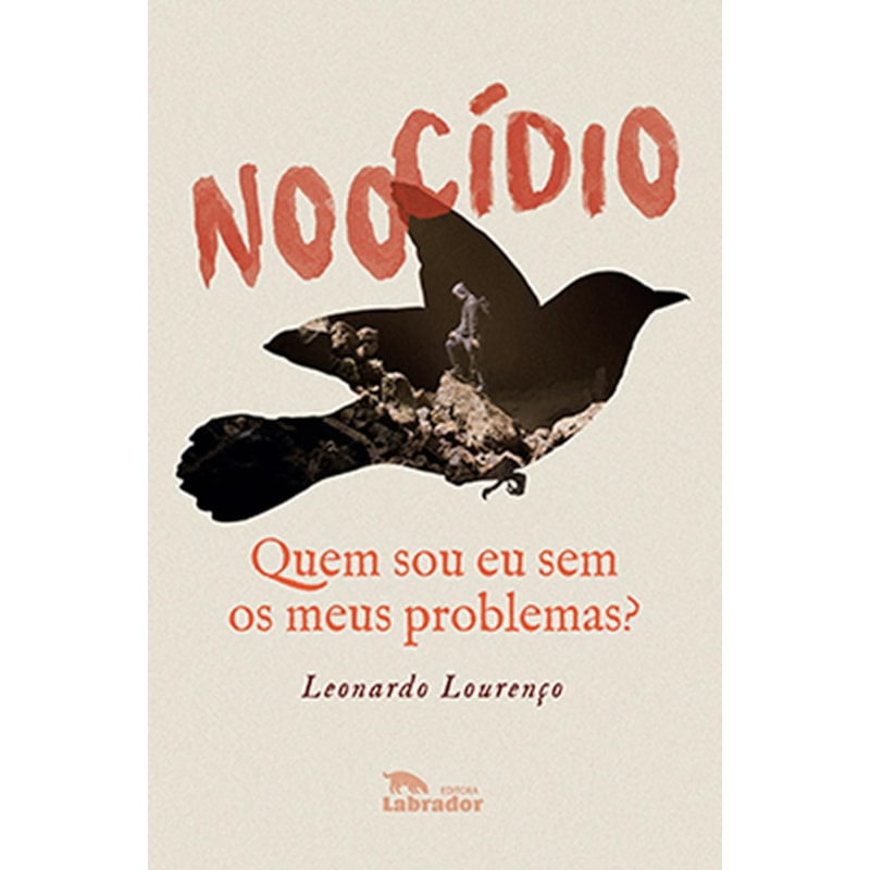 NOOCÍDIO: QUEM SOU EU SEM OS MEUS PROBLEMAS?