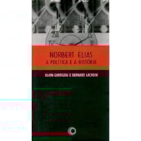 NORBERT ELIAS, A POLITICA E A HISTORIA