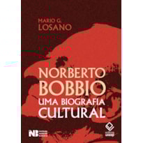 NORBERTO BOBBIO - UMA BIOGRAFIA CULTURAL