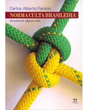 Norma culta brasileira. desatando alguns nós