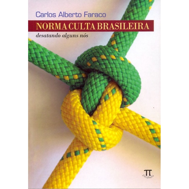 Norma culta brasileira. desatando alguns nós